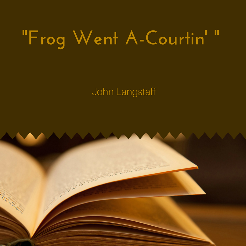 Collection 4 Frog Went A-Courtin